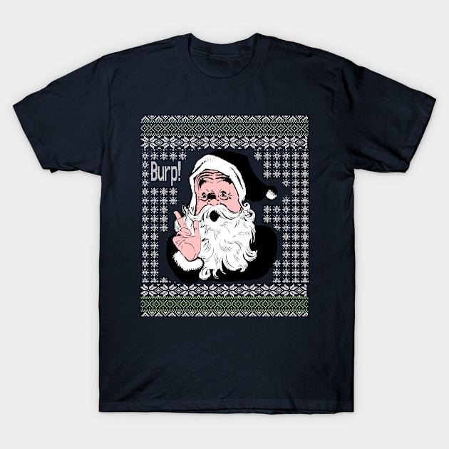 Belching Santa Ugly Christmas Sweater T-Shirt by Eric03091978